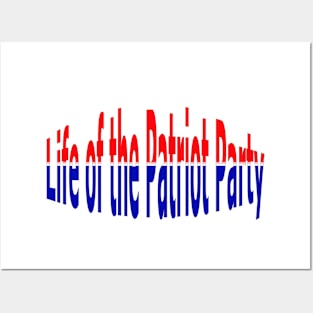 Life of the Patriot Party Patriotic American Posters and Art